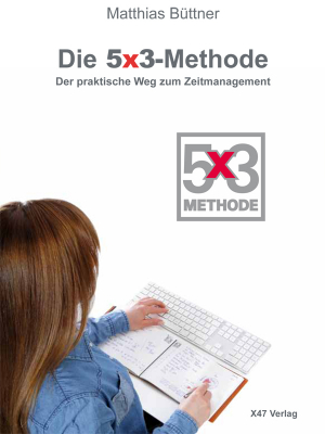 E-Book: "Die 5x3 Methode - Effizientes Arbeiten im Büro"